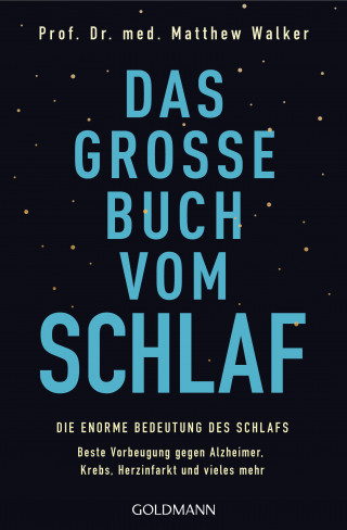 Prof. Dr. med. Matthew Walker: Das große Buch vom Schlaf