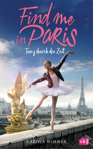 Carola Wimmer: Find me in Paris - Tanz durch die Zeit