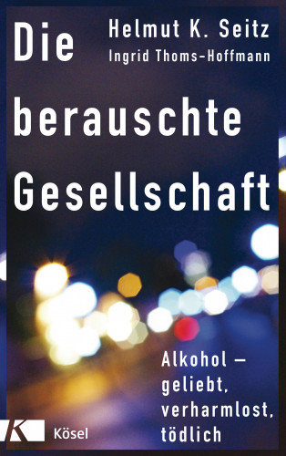 Helmut K. Seitz, Ingrid Thoms-Hoffmann: Die berauschte Gesellschaft