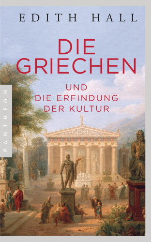 Edith Hall: Die Griechen