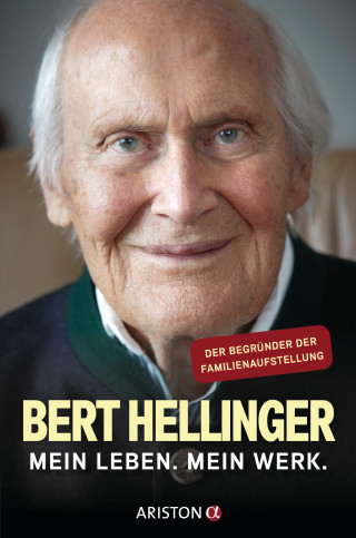 Bert Hellinger, Hanne-Lore Heilmann: Mein Leben. Mein Werk.