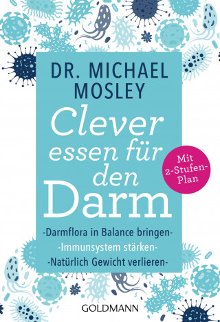 Dr. Michael Mosley: Clever essen für den Darm