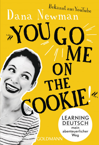 Dana Newman: "You go me on the cookie!"