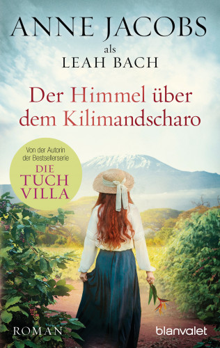 Anne Jacobs, Leah Bach: Der Himmel über dem Kilimandscharo