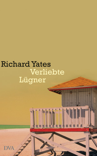 Richard Yates: Verliebte Lügner