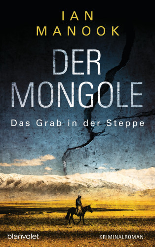 Ian Manook: Der Mongole - Das Grab in der Steppe