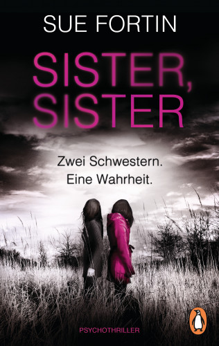 Sue Fortin: Sister, Sister - Zwei Schwestern. Eine Wahrheit.