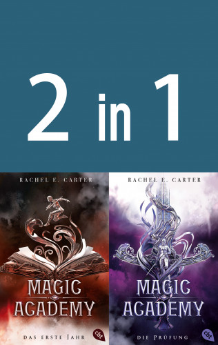 Rachel E. Carter: Magic Academy 1+2: - Das erste Jahr / Die Prüfung (2in1-Bundle)
