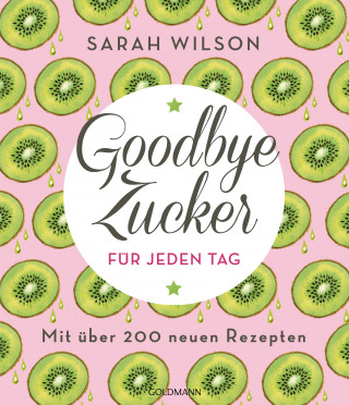 Sarah Wilson: Goodbye Zucker für jeden Tag