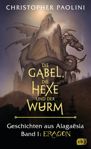 Christopher Paolini: Die Gabel, die Hexe und der Wurm. Geschichten aus Alagaësia. Band 1: Eragon