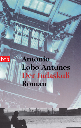 António Lobo Antunes: Der Judaskuß