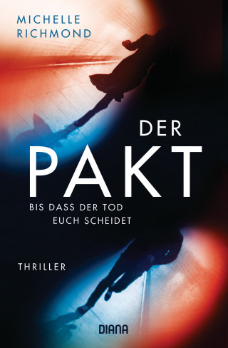 Michelle Richmond: Der Pakt – Bis dass der Tod euch scheidet