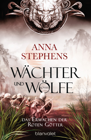 Anna Stephens: Wächter und Wölfe - Das Erwachen der Roten Götter