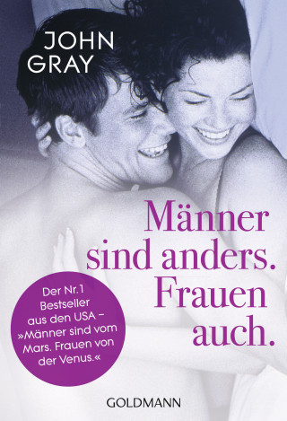 John Gray: Männer sind anders. Frauen auch.