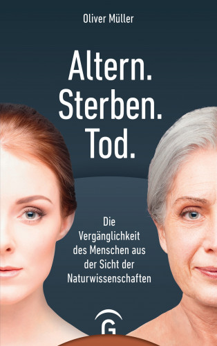 Oliver Müller: Altern. Sterben. Tod.