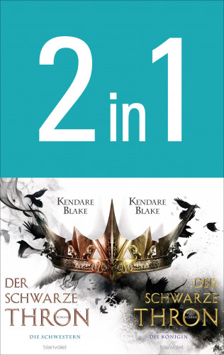 Kendare Blake: Der Schwarze Thron: Die Schwestern / Die Königin (2in1-Bundle)