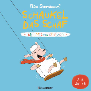 Nico Sternbaum: Schaukel das Schaf - Ein Mitmachbuch. Für Kinder von 2 bis 4 Jahren