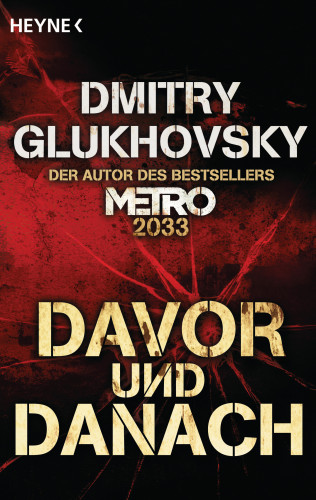 Dmitry Glukhovsky: Davor und Danach