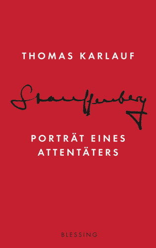 Thomas Karlauf: Stauffenberg