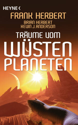 Frank Herbert, Brian Herbert, Kevin J. Anderson: Träume vom Wüstenplaneten