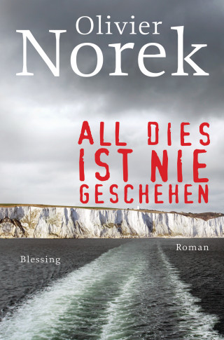 Olivier Norek: All dies ist nie geschehen