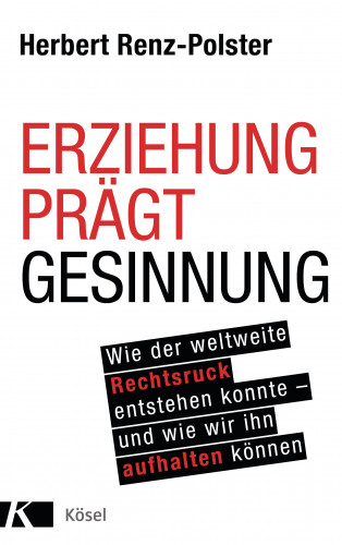 Herbert Renz-Polster: Erziehung prägt Gesinnung