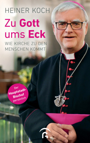 Heiner Koch: Zu Gott ums Eck
