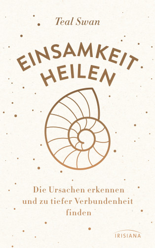 Teal Swan: Einsamkeit heilen