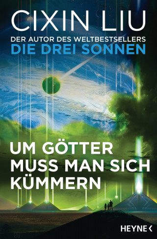 Cixin Liu: Um Götter muss man sich kümmern