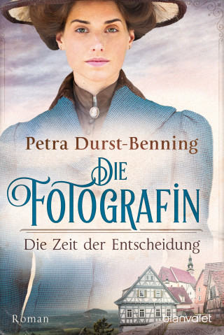 Petra Durst-Benning: Die Fotografin - Die Zeit der Entscheidung