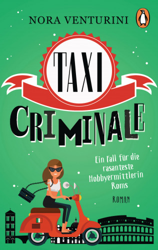 Nora Venturini: Taxi criminale - Ein Fall für die rasanteste Hobbyermittlerin Roms