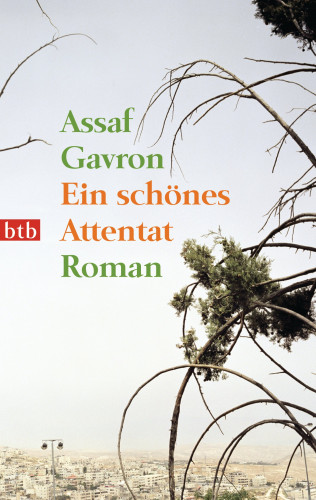 Assaf Gavron: Ein schönes Attentat