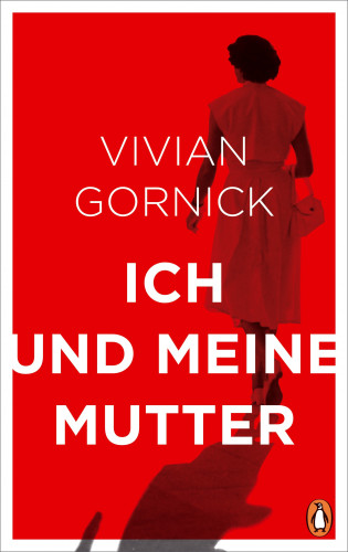 Vivian Gornick: Ich und meine Mutter