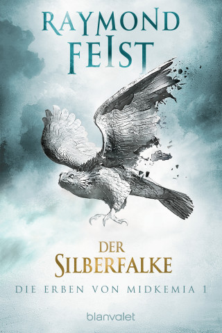 Raymond Feist: Die Erben von Midkemia 1 - Der Silberfalke