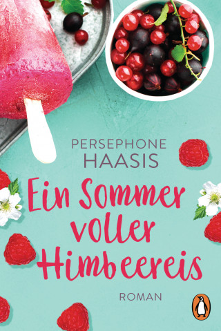 Persephone Haasis: Ein Sommer voller Himbeereis