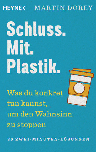 Martin Dorey: Schluss. Mit. Plastik.