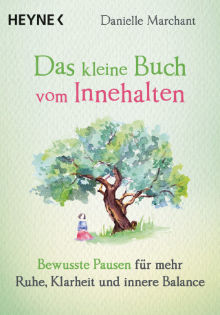 Danielle Marchant: Das kleine Buch vom Innehalten