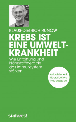 Klaus-Dietrich Runow: Krebs ist eine Umweltkrankheit