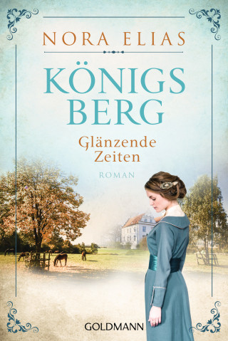 Nora Elias: Königsberg. Glänzende Zeiten