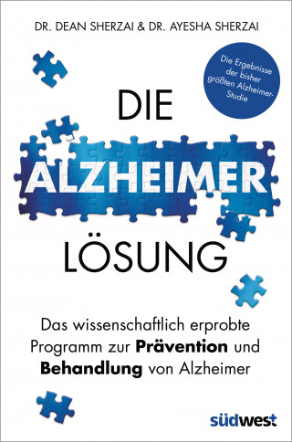 Ayesha Sherzai, Dean Sherzai: Die Alzheimer-Lösung