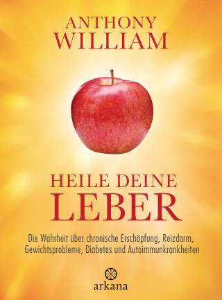 Anthony William: Heile deine Leber