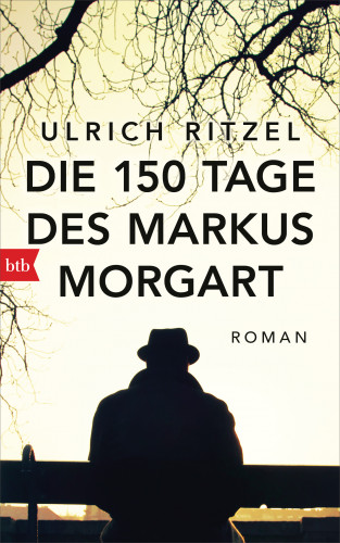 Ulrich Ritzel: Die 150 Tage des Markus Morgart