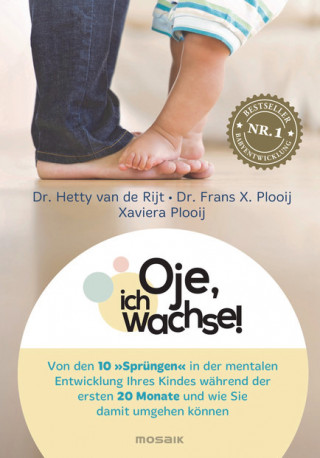 Hetty van de Rijt, Frans X. Plooij, Xaviera Plooij: Oje, ich wachse!