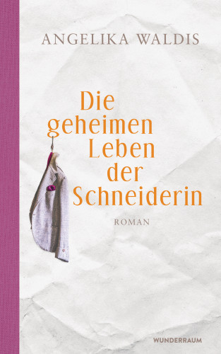 Angelika Waldis: Die geheimen Leben der Schneiderin