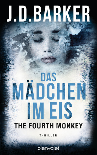 J.D. Barker: The Fourth Monkey - Das Mädchen im Eis