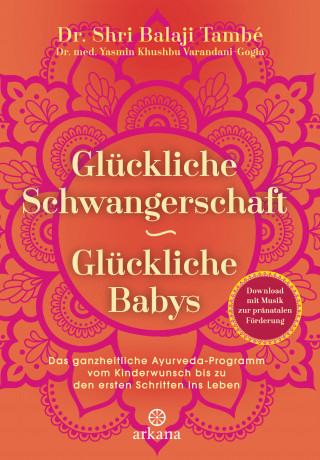 Dr. Shri Balaji També, Dr. med. Yasmin Khushbu Varandani-Gogia: Glückliche Schwangerschaft - glückliche Babys