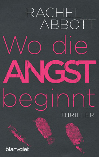 Rachel Abbott: Wo die Angst beginnt