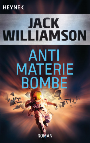 Jack Williamson: Antimaterie-Bombe