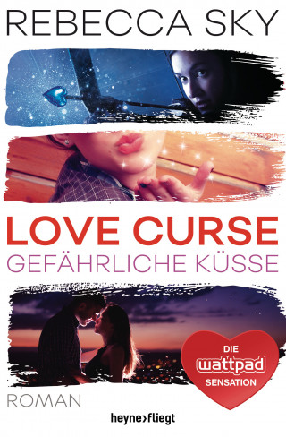 Rebecca Sky: Love Curse 2 - Gefährliche Küsse
