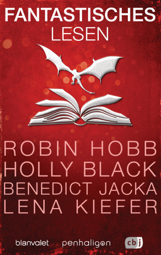 Robin Hobb, Holly Black, Daniel O'Malley, Lena Kiefer, Ed McDonald, Laura Sebastian, Benedict Jacka, William Ritter: Fantastisches Lesen